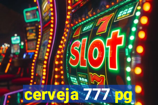 cerveja 777 pg